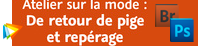 Atelier sur la mode : De retour de pige et repérage — Triez et développez vos photos avec Bridge et Camera Raw