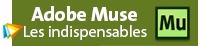 Adobe Muse : Les indispensables — Créez votre site web sans une seule ligne de code !